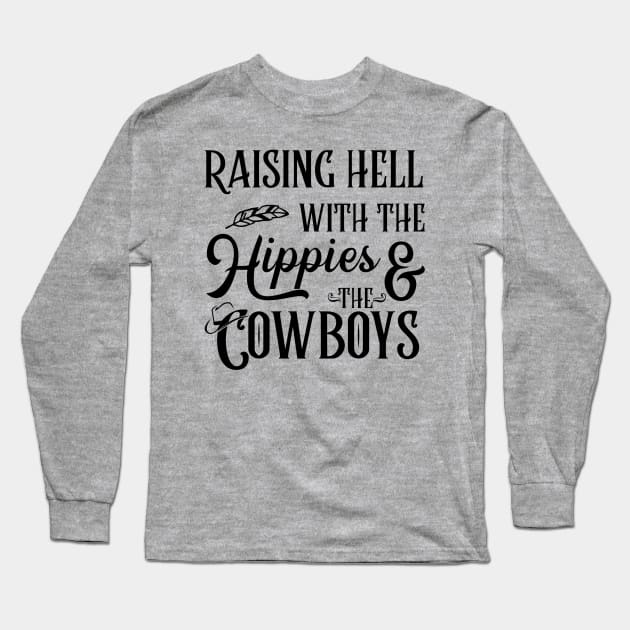 The Hippies and The Cowboys Long Sleeve T-Shirt by CreatingChaos